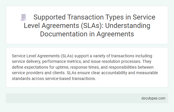 Supported Transaction Types in Service Level Agreements (SLAs): Understanding Documentation in Agreements