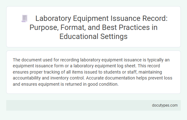Laboratory Equipment Issuance Record: Purpose, Format, and Best Practices in Educational Settings