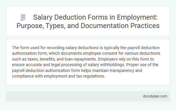 Salary Deduction Forms in Employment: Purpose, Types, and Documentation Practices