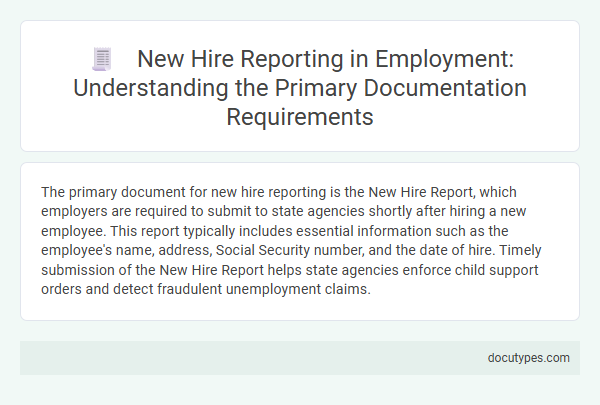 New Hire Reporting in Employment: Understanding the Primary Documentation Requirements