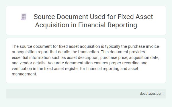 Source Document Used for Fixed Asset Acquisition in Financial Reporting