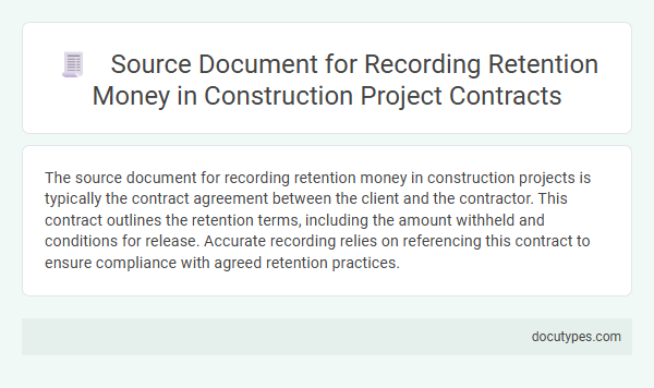 Source Document for Recording Retention Money in Construction Project Contracts