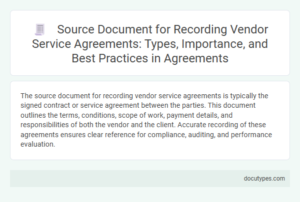 Source Document for Recording Vendor Service Agreements: Types, Importance, and Best Practices in Agreements