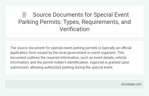 Source Documents for Special Event Parking Permits: Types, Requirements, and Verification
