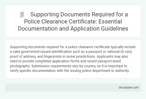 Supporting Documents Required for a Police Clearance Certificate: Essential Documentation and Application Guidelines