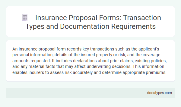 Insurance Proposal Forms: Transaction Types and Documentation Requirements