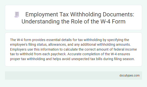 Employment Tax Withholding Documents: Understanding the Role of the W-4 Form