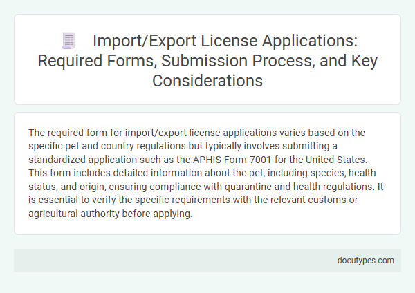 Import/Export License Applications: Required Forms, Submission Process, and Key Considerations