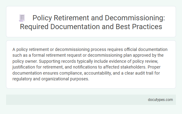 Policy Retirement and Decommissioning: Required Documentation and Best Practices