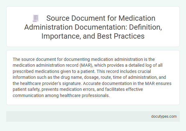 Source Document for Medication Administration Documentation: Definition, Importance, and Best Practices