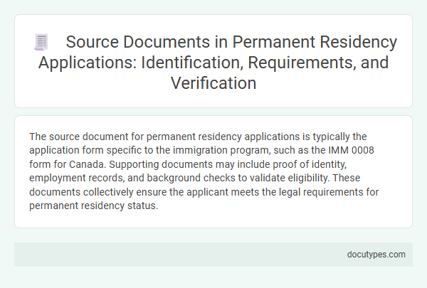 Source Documents in Permanent Residency Applications: Identification, Requirements, and Verification
