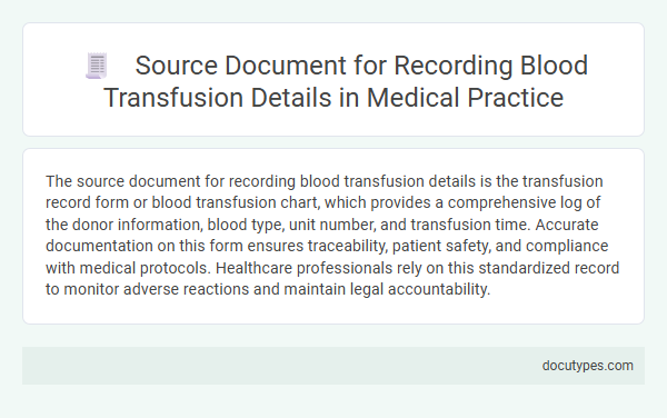 Source Document for Recording Blood Transfusion Details in Medical Practice