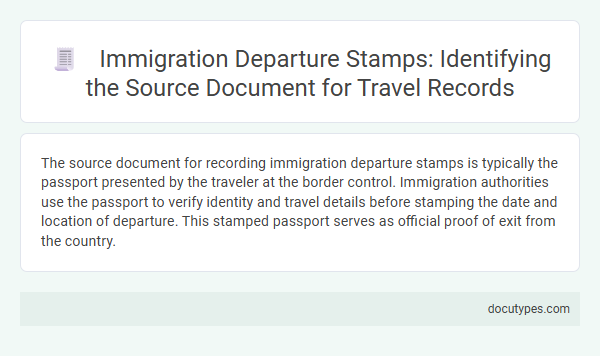 Immigration Departure Stamps: Identifying the Source Document for Travel Records