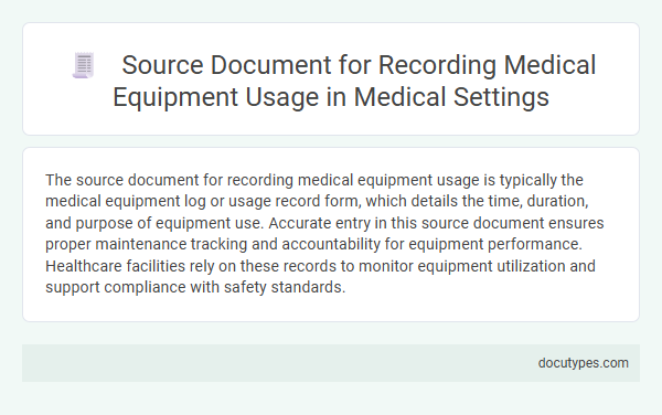 Source Document for Recording Medical Equipment Usage in Medical Settings