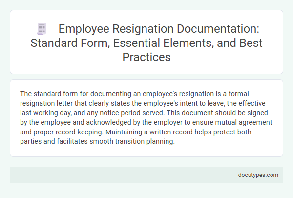Employee Resignation Documentation: Standard Form, Essential Elements, and Best Practices