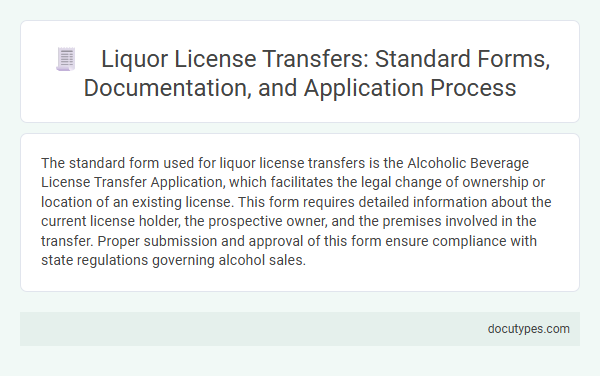 Liquor License Transfers: Standard Forms, Documentation, and Application Process