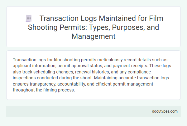 Transaction Logs Maintained for Film Shooting Permits: Types, Purposes, and Management