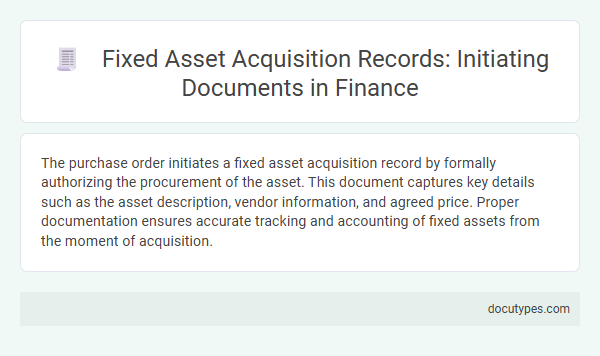 Fixed Asset Acquisition Records: Initiating Documents in Finance