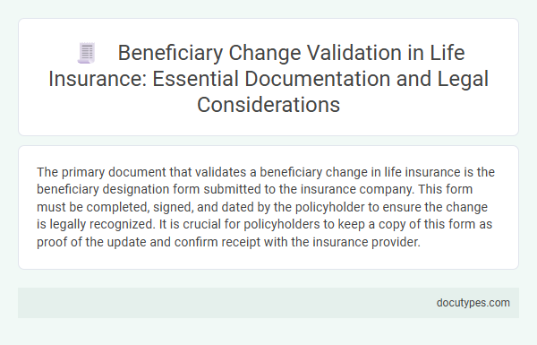 Beneficiary Change Validation in Life Insurance: Essential Documentation and Legal Considerations