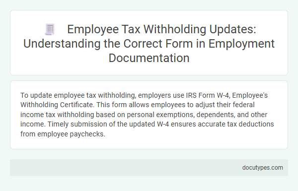 Employee Tax Withholding Updates: Understanding the Correct Form in Employment Documentation
